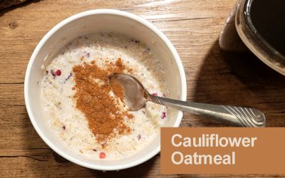 Breakfast – Cauliflower Oatmeal